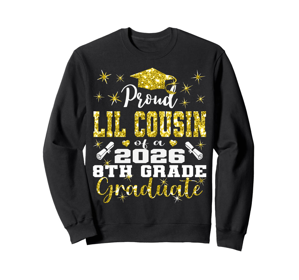 Proud Lil Cousin 8Th Grade Sweatshirt - Custom Art Print for Adults - T-Shirt, Sweatshirt, Hoodie