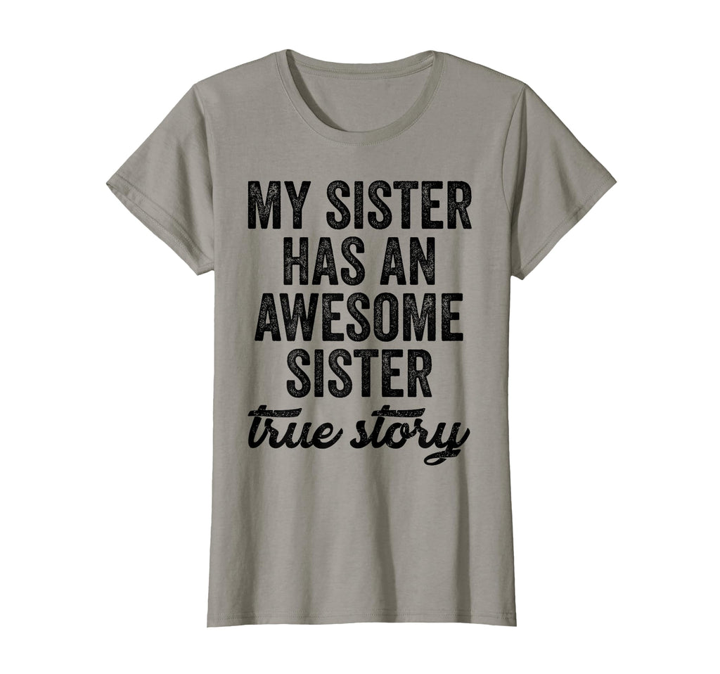 My Sister Has Awesome Family Funny T-Shirt - Custom Art Print for Adults - T-Shirt, Sweatshirt, Hoodie