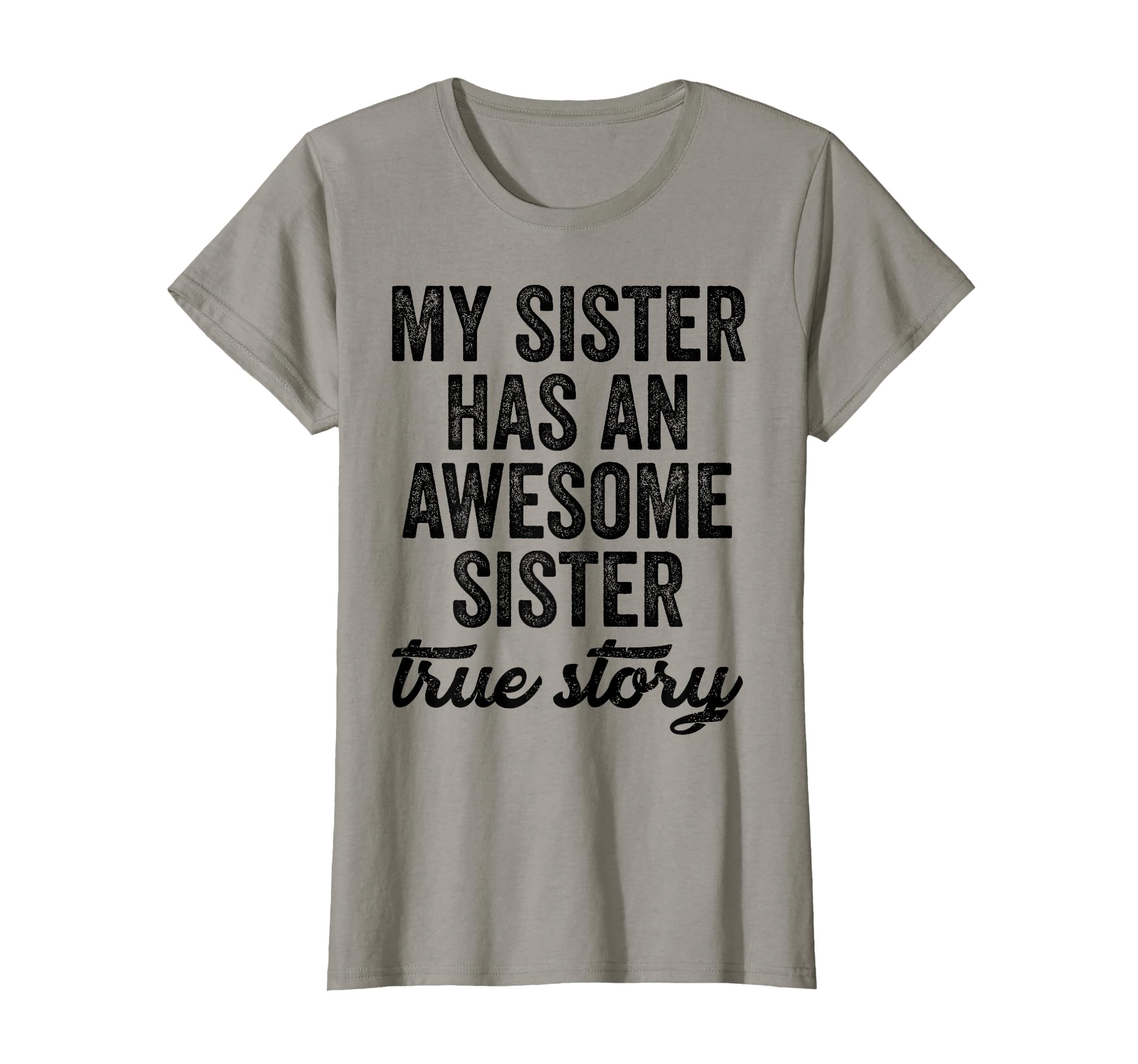 My Sister Has Awesome Family Funny T-Shirt - Custom Art Print for Adults - T-Shirt, Sweatshirt, Hoodie
