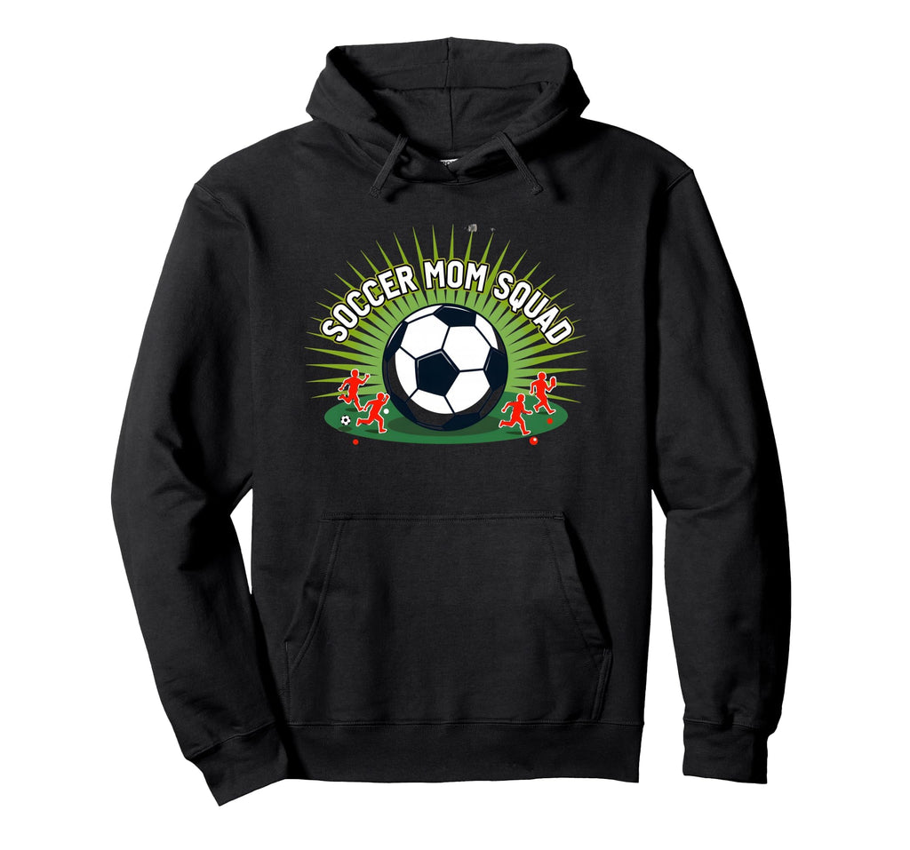 Soccer Mom Squad Sporty Parent Team Hoodie - Fun Novelty Design for Adults - T-Shirt, Sweatshirt, Hoodie