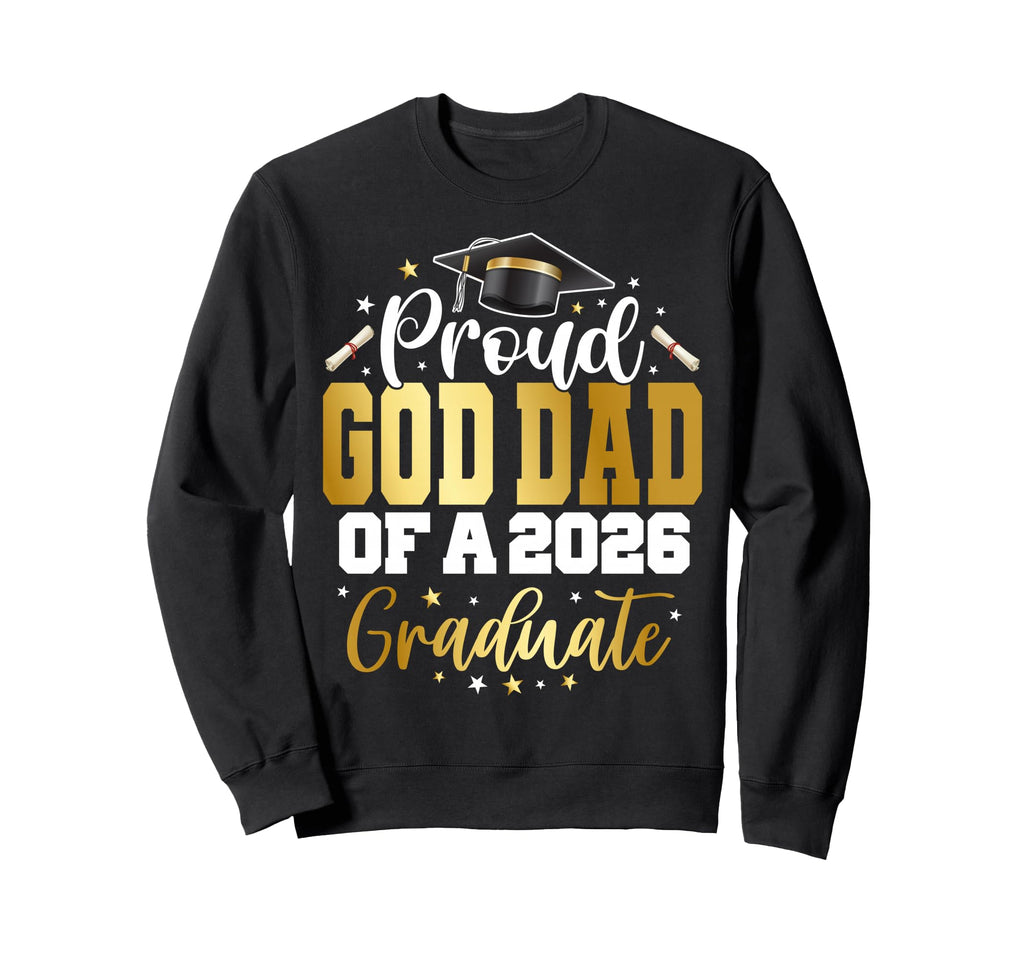 Senior 2026 Proud God Dad Class Sweatshirt - Unique Graphic for Adults - T-Shirt, Sweatshirt, Hoodie