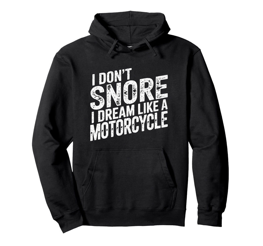 Funny Snoring Husband Dad I Dream Like Hoodie - Fun Novelty Design Unisex - T-Shirt, Sweatshirt, Hoodie