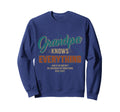 Funny Grandpa Knows Sweatshirt - Casual Everyday Wear for Adults - T-Shirt, Sweatshirt, Hoodie