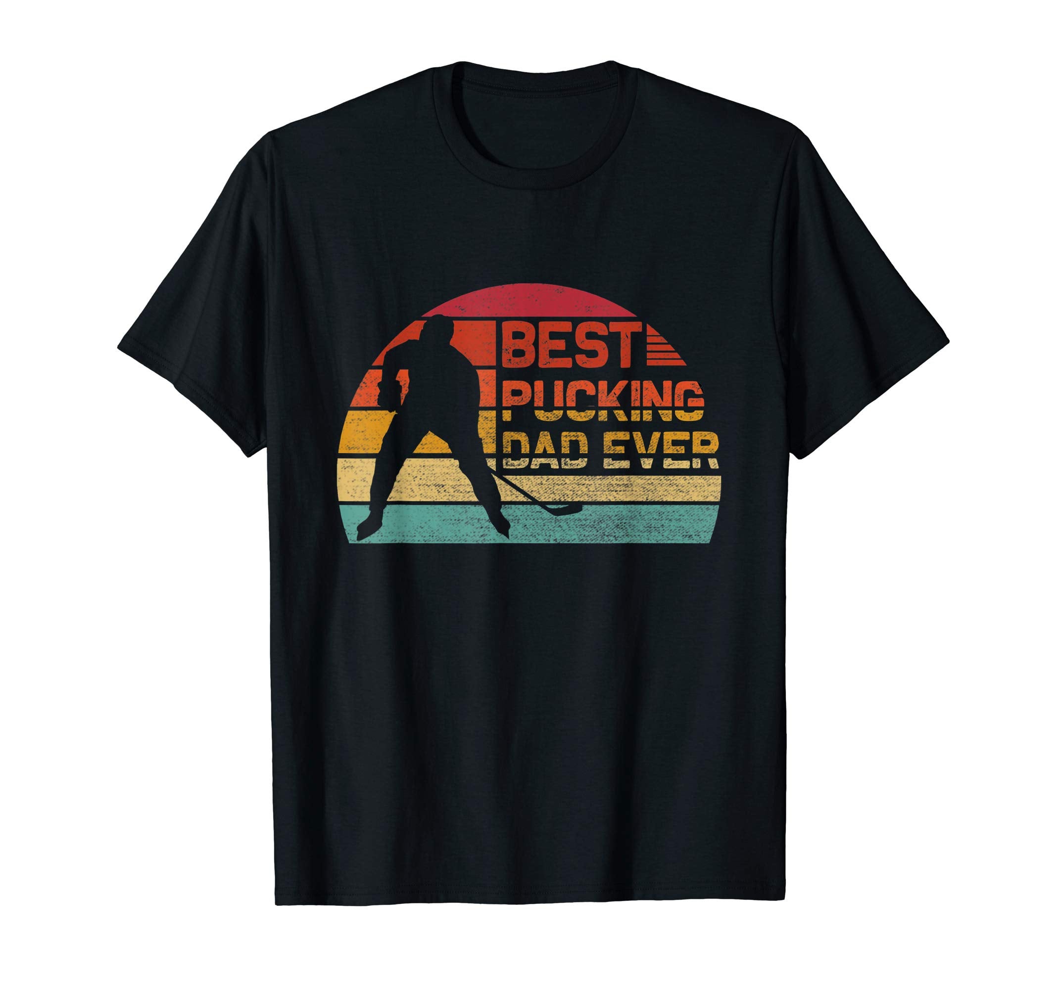 Best Pucking Dad Ever Funny Fathers Day T-Shirt - Streetwear Style Unisex - T-Shirt, Sweatshirt, Hoodie
