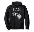 Im 49 Middle Finger Hand Funny Dad Hoodie - Streetwear Style for Adults - T-Shirt, Sweatshirt, Hoodie