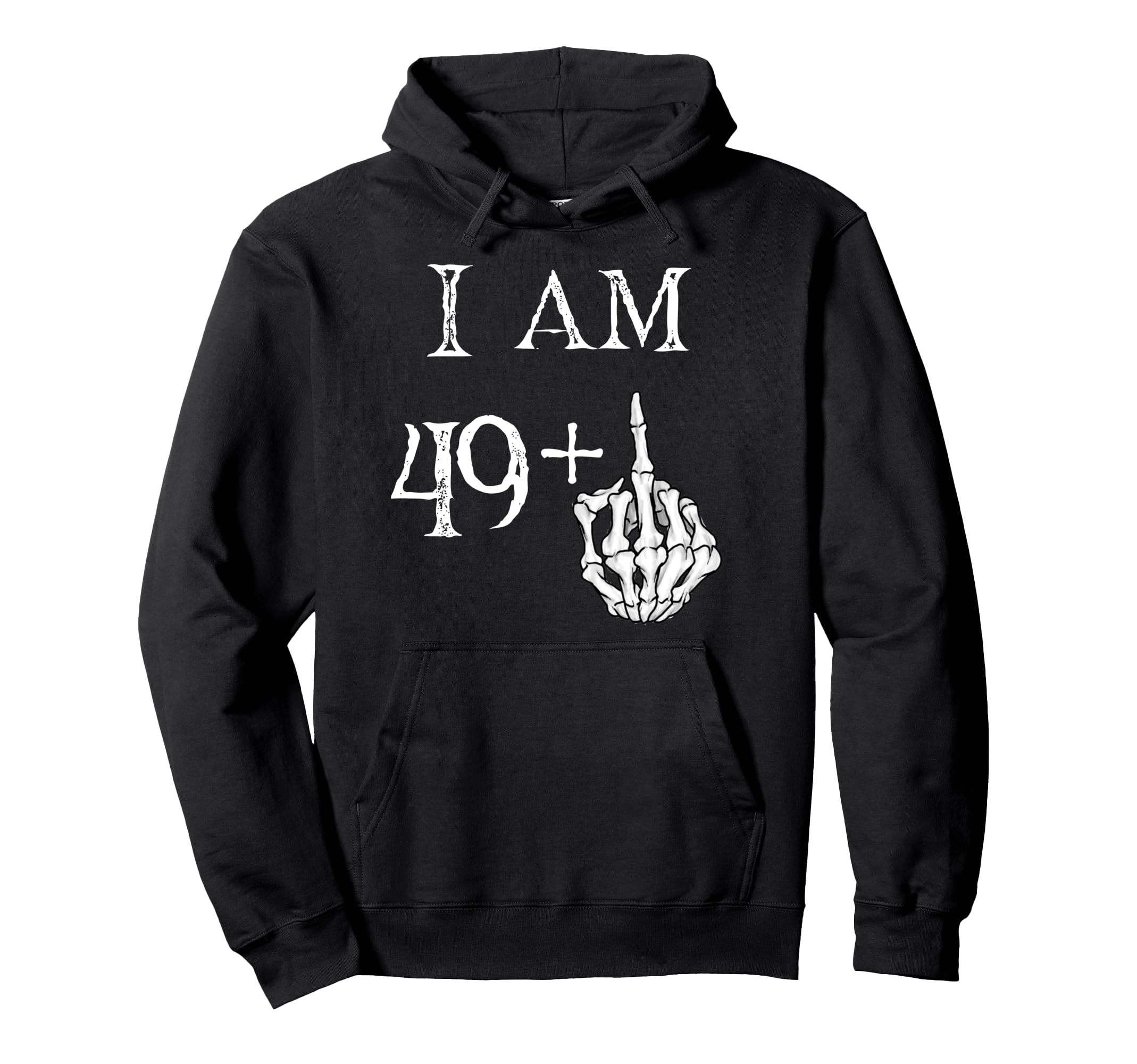 Im 49 Middle Finger Hand Funny Dad Hoodie - Streetwear Style for Adults - T-Shirt, Sweatshirt, Hoodie