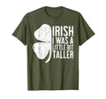 Irish I Was Little Bit Taller Funny T-Shirt - Streetwear Style for Adults - T-Shirt, Sweatshirt, Hoodie