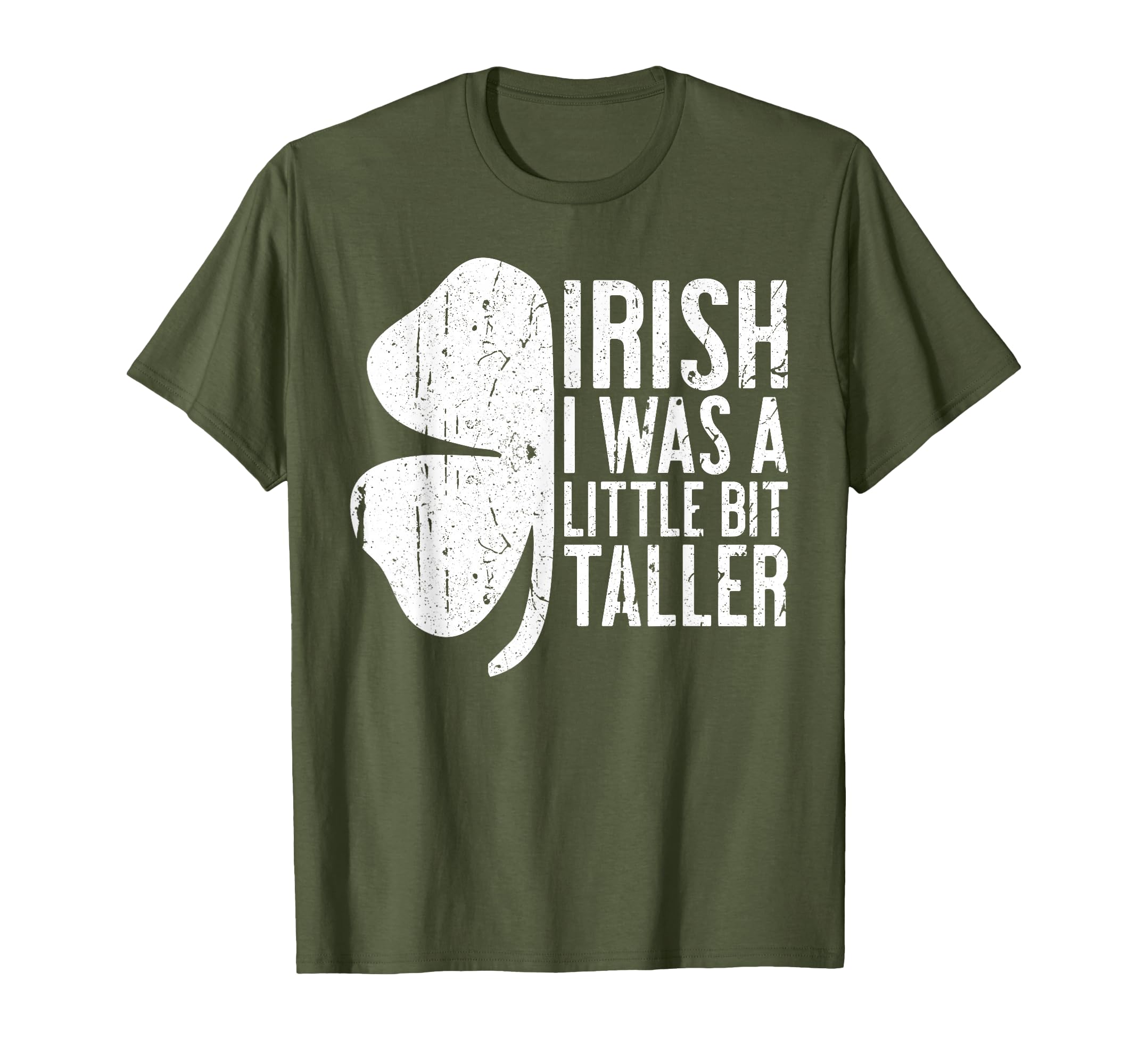 Irish I Was Little Bit Taller Funny T-Shirt - Streetwear Style for Adults - T-Shirt, Sweatshirt, Hoodie