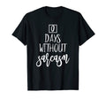 Zero Days Without Sarcasm Funny 0 T-Shirt - Trendy Graphic Men Women - T-Shirt, Sweatshirt, Hoodie