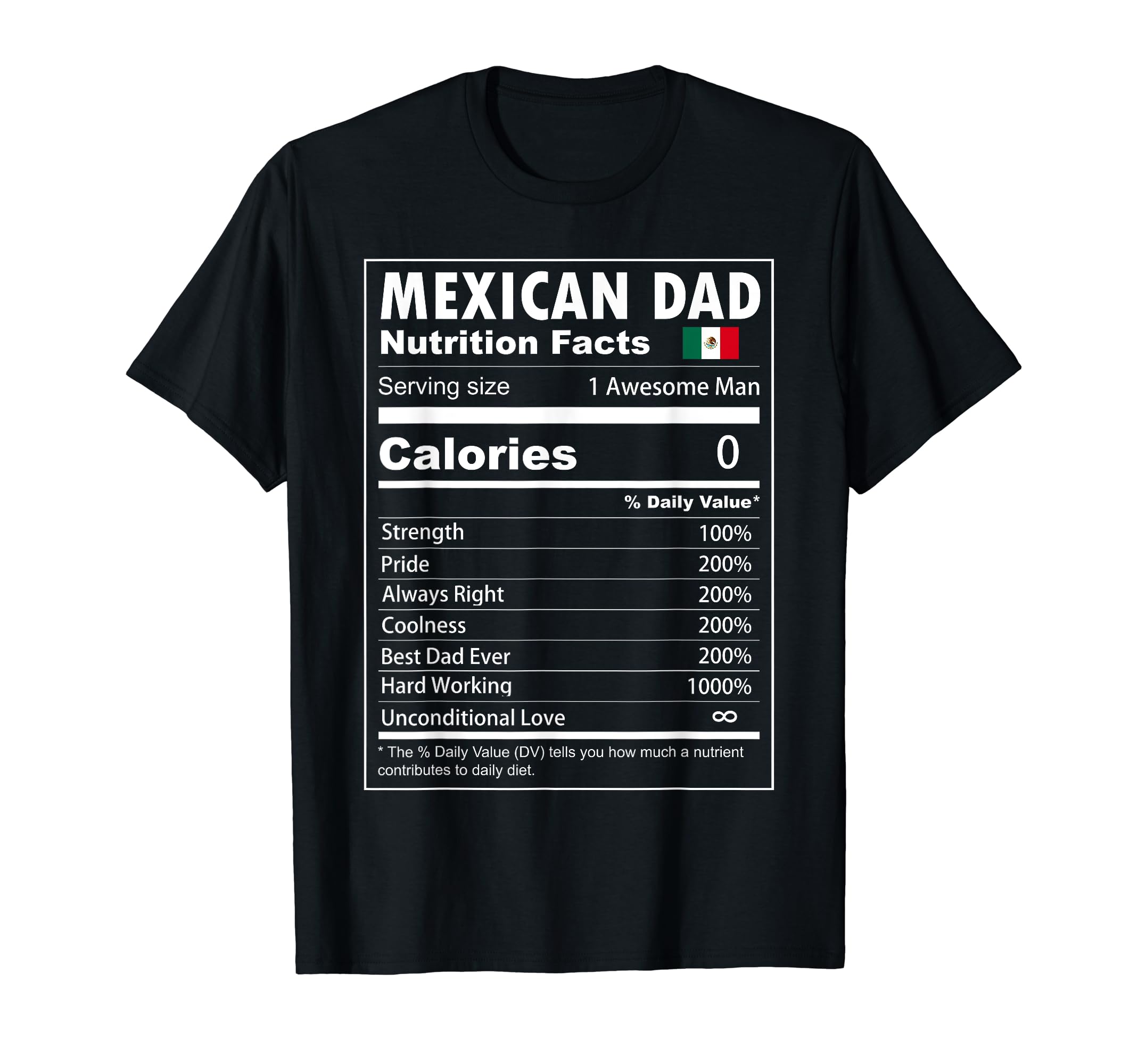 Mexican Dad Nutrition Facts Proud T-Shirt - Fun Novelty Design for Adults - T-Shirt, Sweatshirt, Hoodie