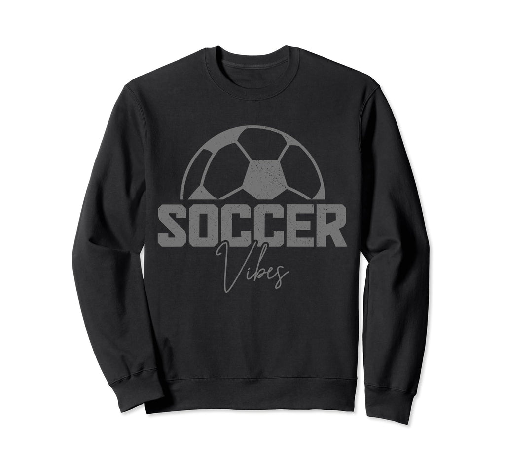 Soccer Vibes Soccer Player Sweatshirt - Aesthetic Graphic Unisex - T-Shirt, Sweatshirt, Hoodie