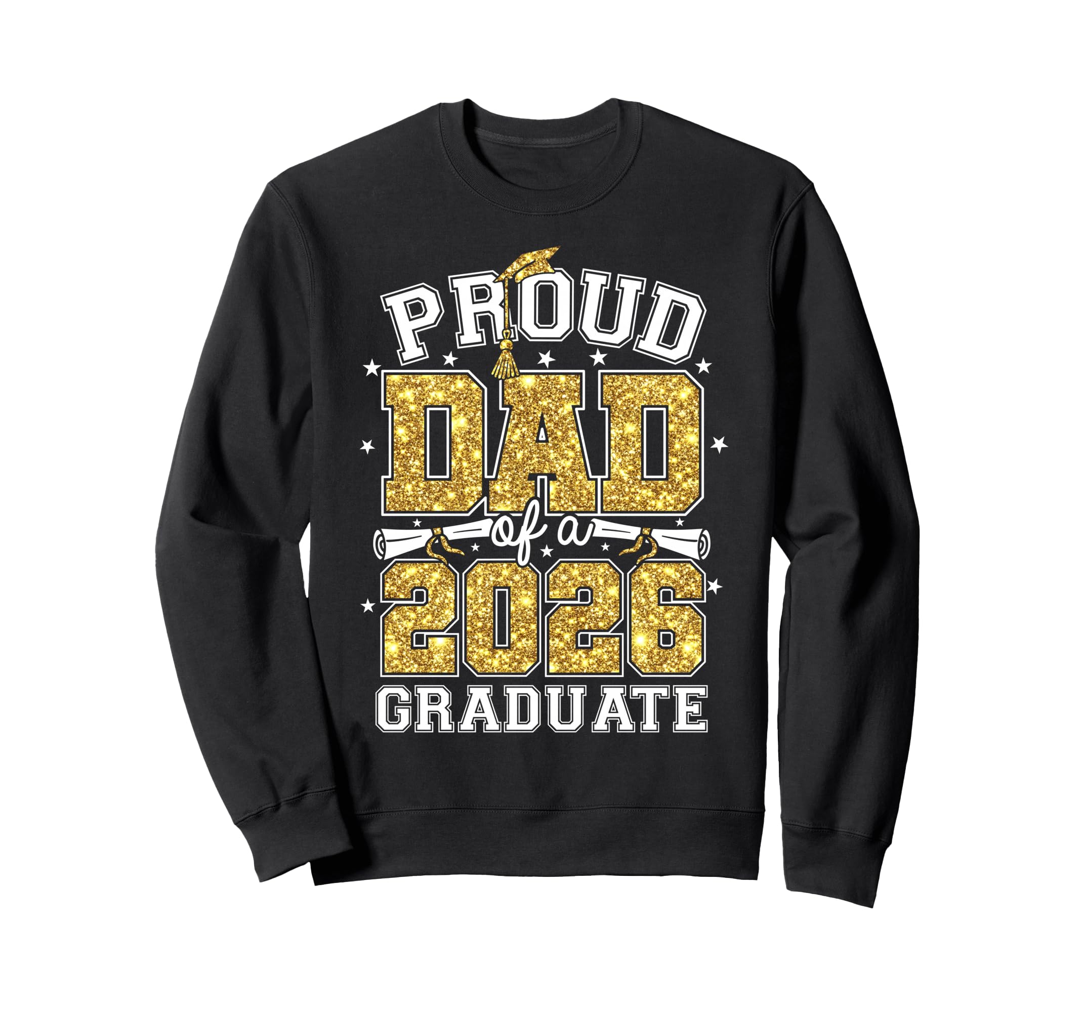 Dad 2026 Graduate Dad Sweatshirt - Fun Novelty Design for Adults - T-Shirt, Sweatshirt, Hoodie