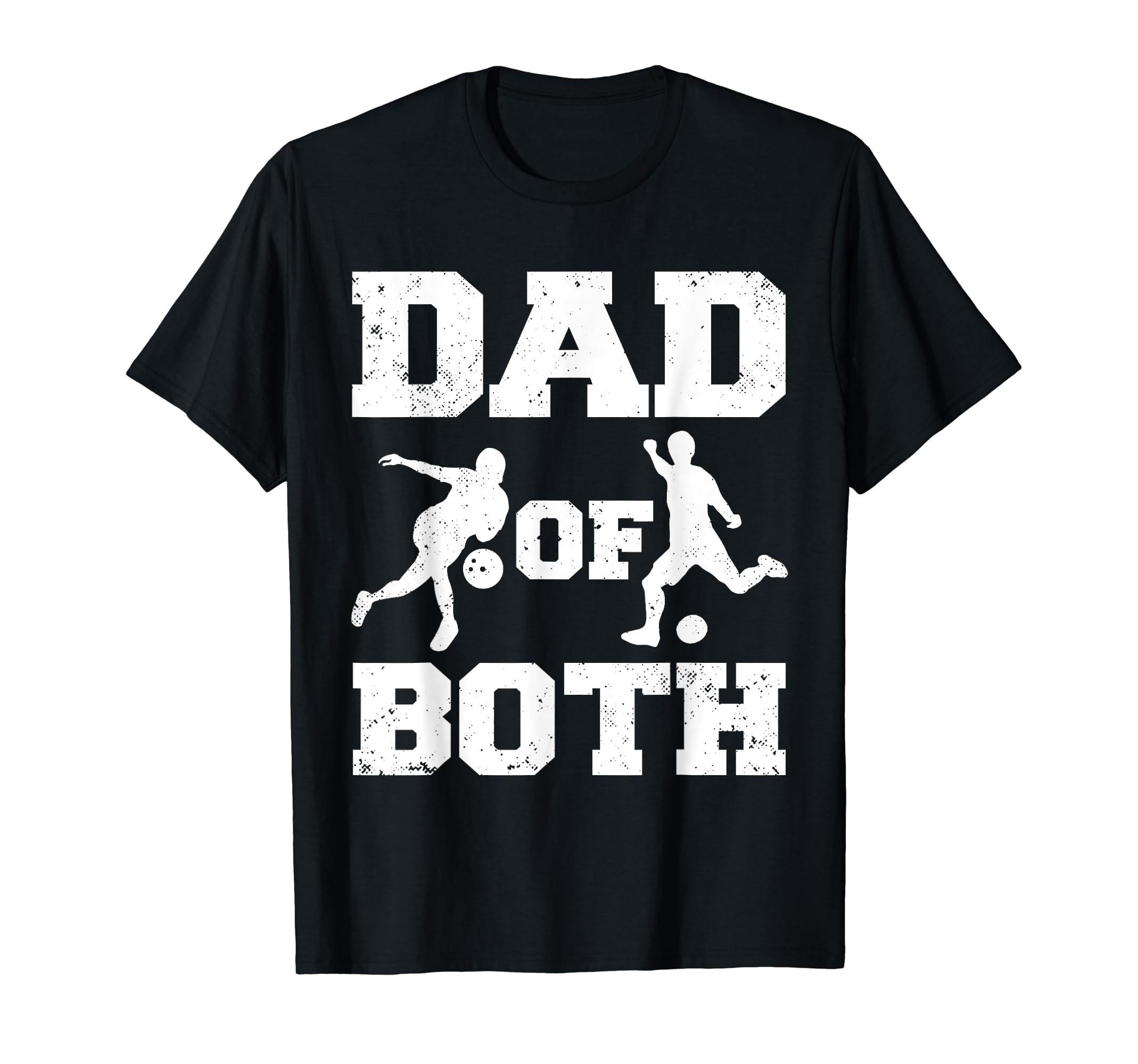 Dad Both Funny Bowling Soccer Dad T-Shirt - Unique Graphic Unisex - T-Shirt, Sweatshirt, Hoodie