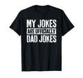 My Jokes Are Officially Dad Jokes Fathers T-Shirt - Trendy Graphic Unisex - T-Shirt, Sweatshirt, Hoodie