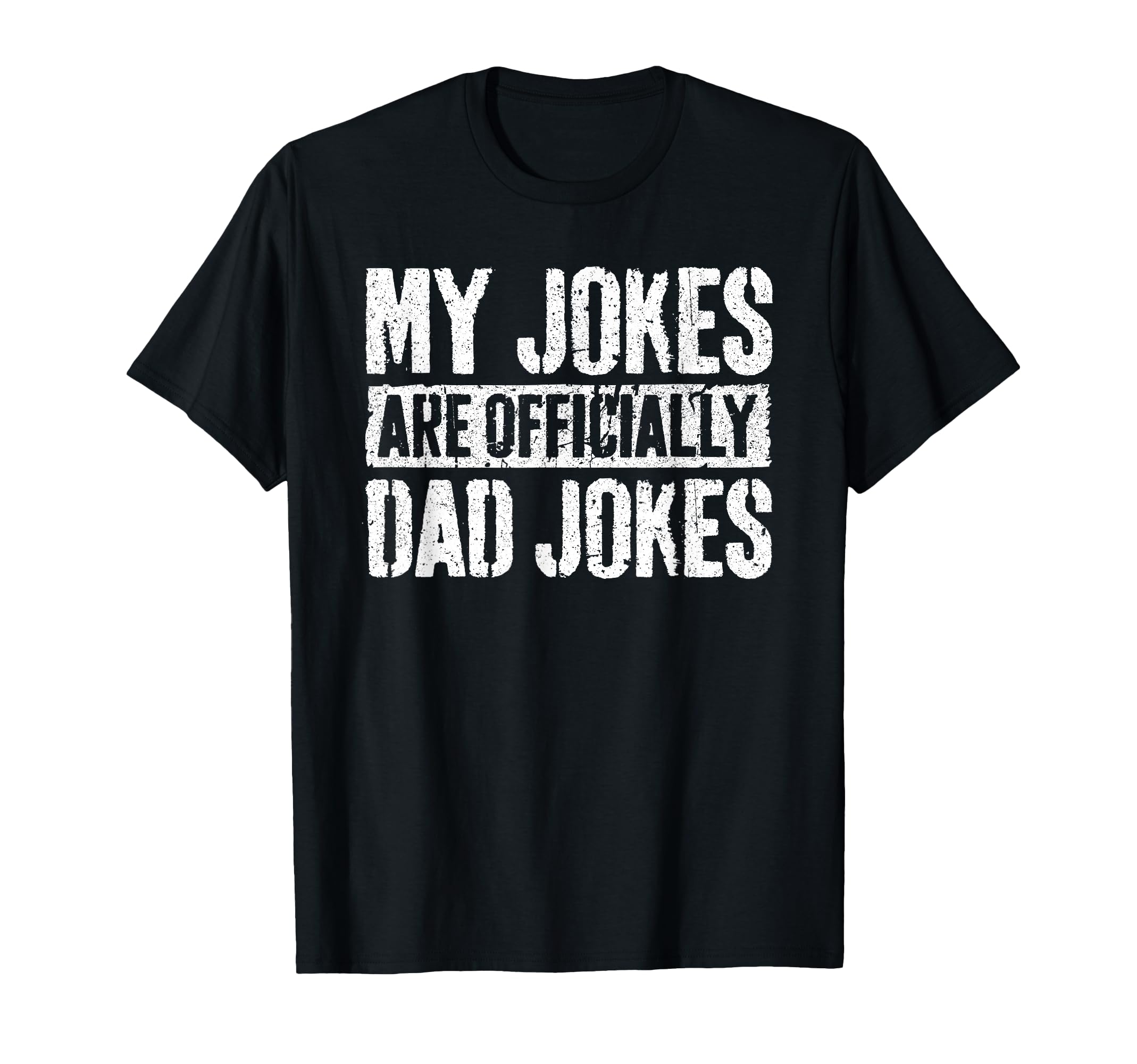 My Jokes Are Officially Dad Jokes Fathers T-Shirt - Trendy Graphic Unisex - T-Shirt, Sweatshirt, Hoodie