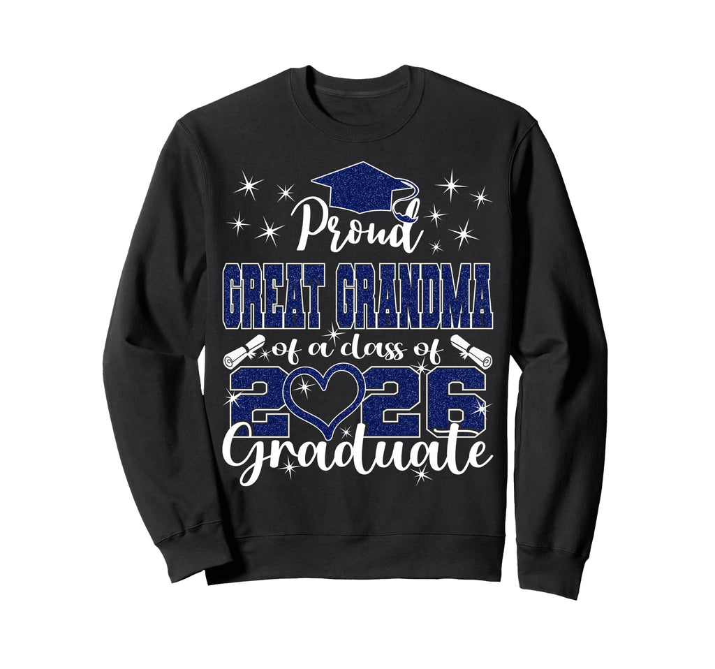 Super Proud Great Grandma 2026 Sweatshirt - Casual Everyday Wear Unisex - T-Shirt, Sweatshirt, Hoodie