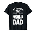 My Favorite Ice Hockey Goalie Dad Hockey T-Shirt - Streetwear Style Unisex - T-Shirt, Sweatshirt, Hoodie