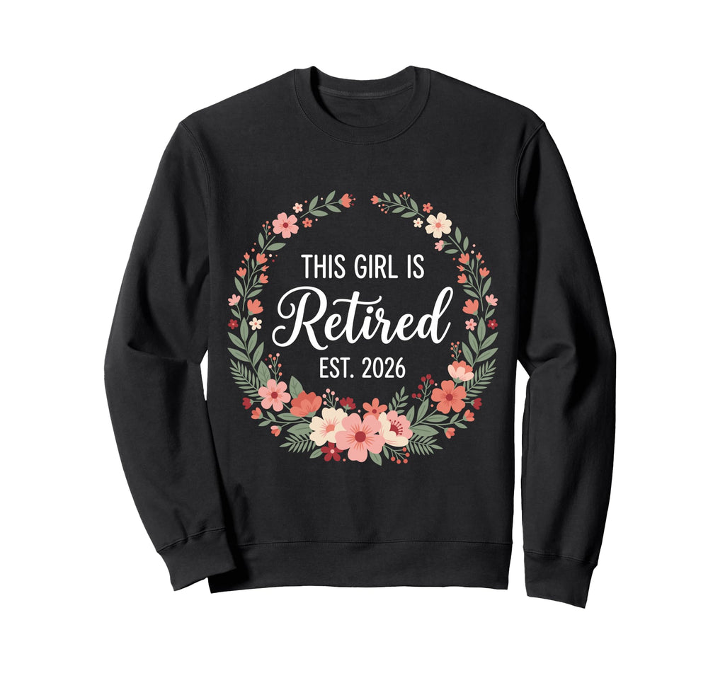 This Is Retired 2026 Retirement Sweatshirt - Novelty Apparel Unisex - T-Shirt, Sweatshirt, Hoodie