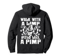 Walk Limp Weld Like Pimp Welding Welder Hoodie - Fun Novelty Design Unisex - T-Shirt, Sweatshirt, Hoodie