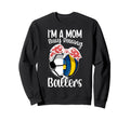 Im Mom Busy Raising Ballers Sweatshirt - Streetwear Style Men Women - T-Shirt, Sweatshirt, Hoodie