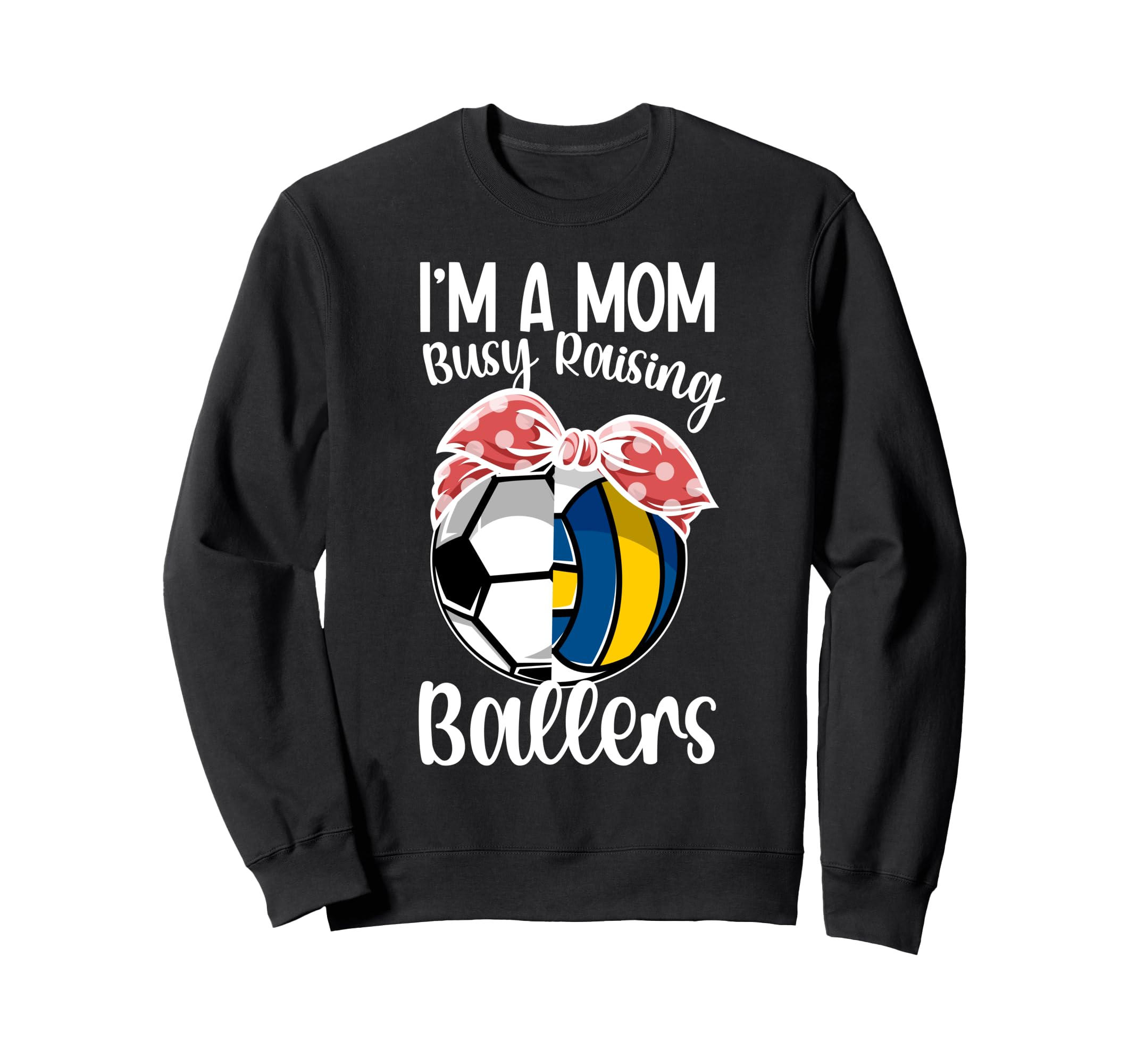Im Mom Busy Raising Ballers Sweatshirt - Streetwear Style Men Women - T-Shirt, Sweatshirt, Hoodie
