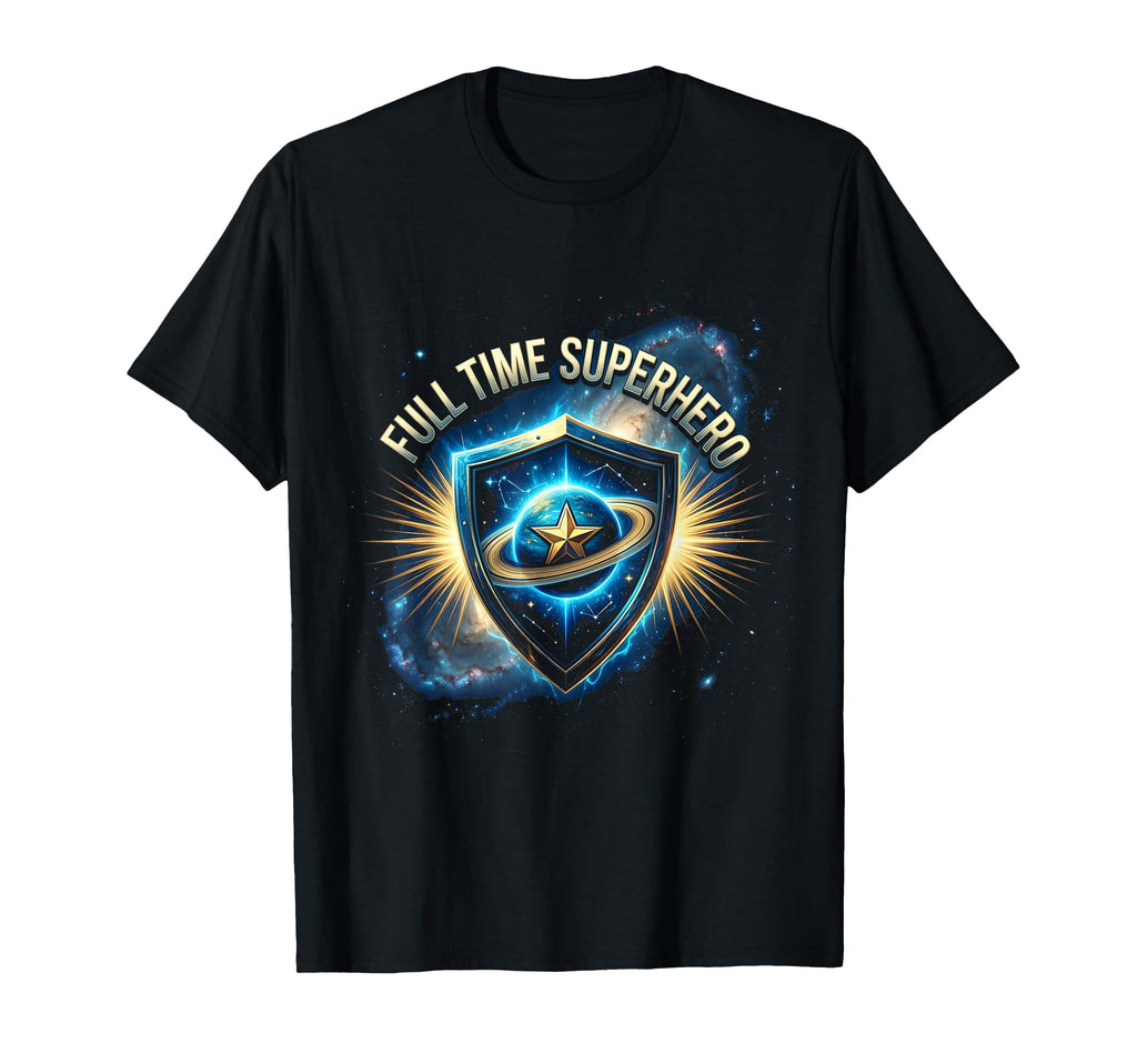 Full Time Superhero Dad T-Shirt - Trendy Graphic Unisex - T-Shirt, Sweatshirt, Hoodie