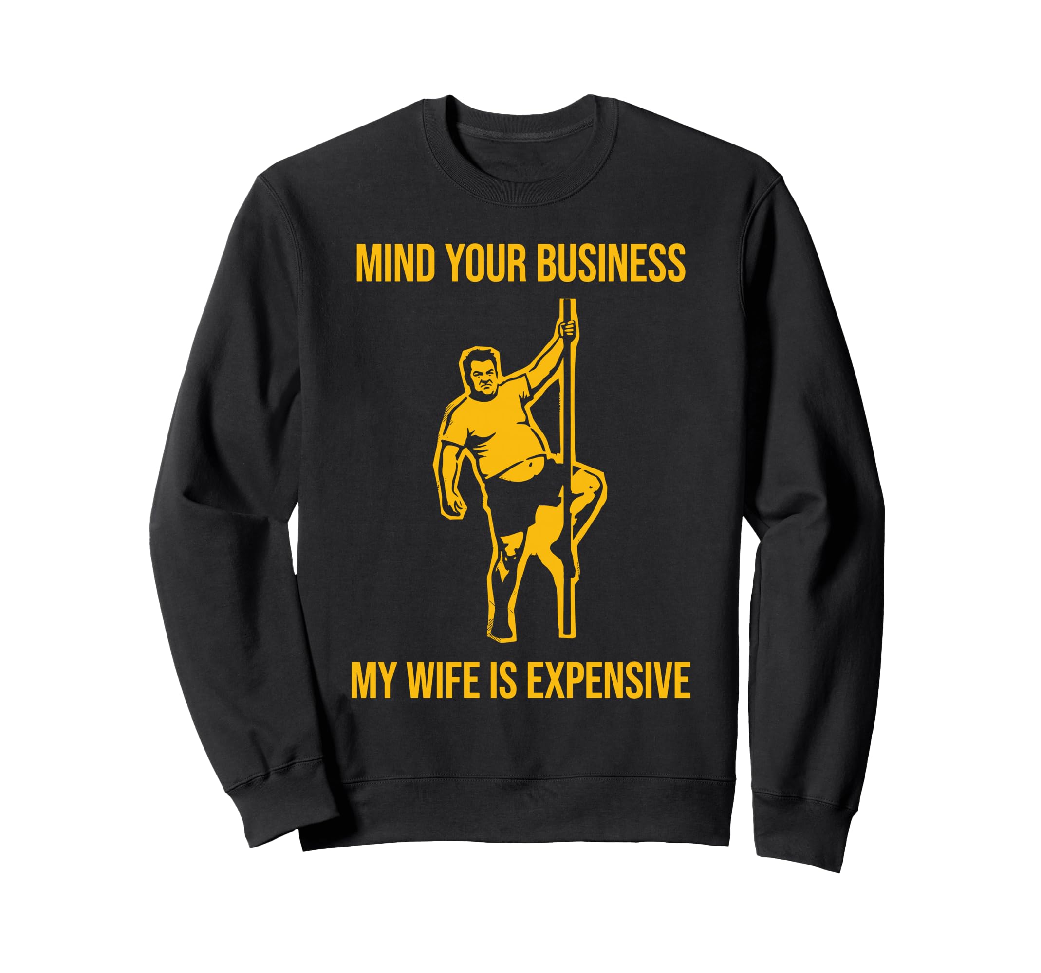 Mind Your Business My Wife Is Sweatshirt - Graphic Print Men Women - T-Shirt, Sweatshirt, Hoodie