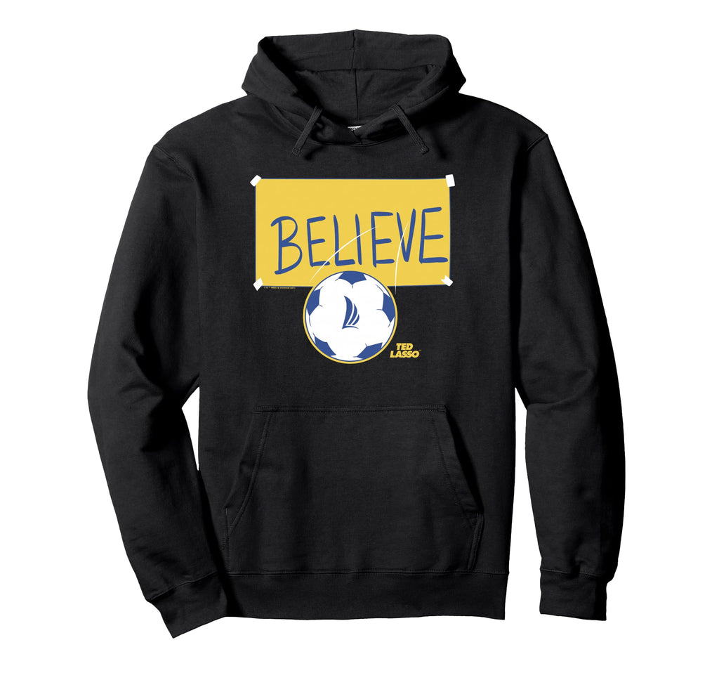 Ted Lasso Believe Soccer Sign Hoodie - Streetwear Style for Adults - T-Shirt, Sweatshirt, Hoodie