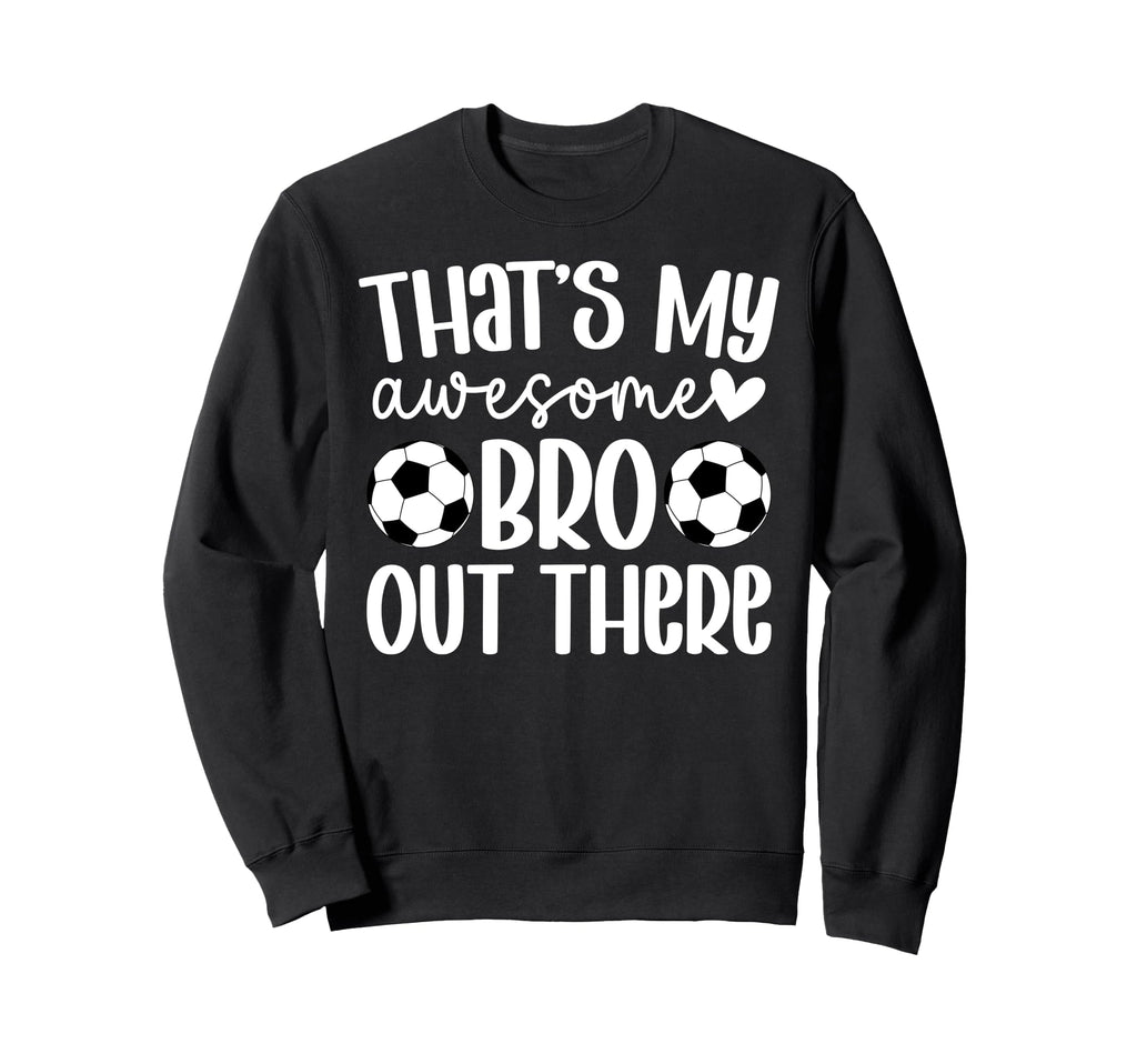 Soccer Sister Proud Soccer Players Sweatshirt - Custom Art Print Unisex - T-Shirt, Sweatshirt, Hoodie