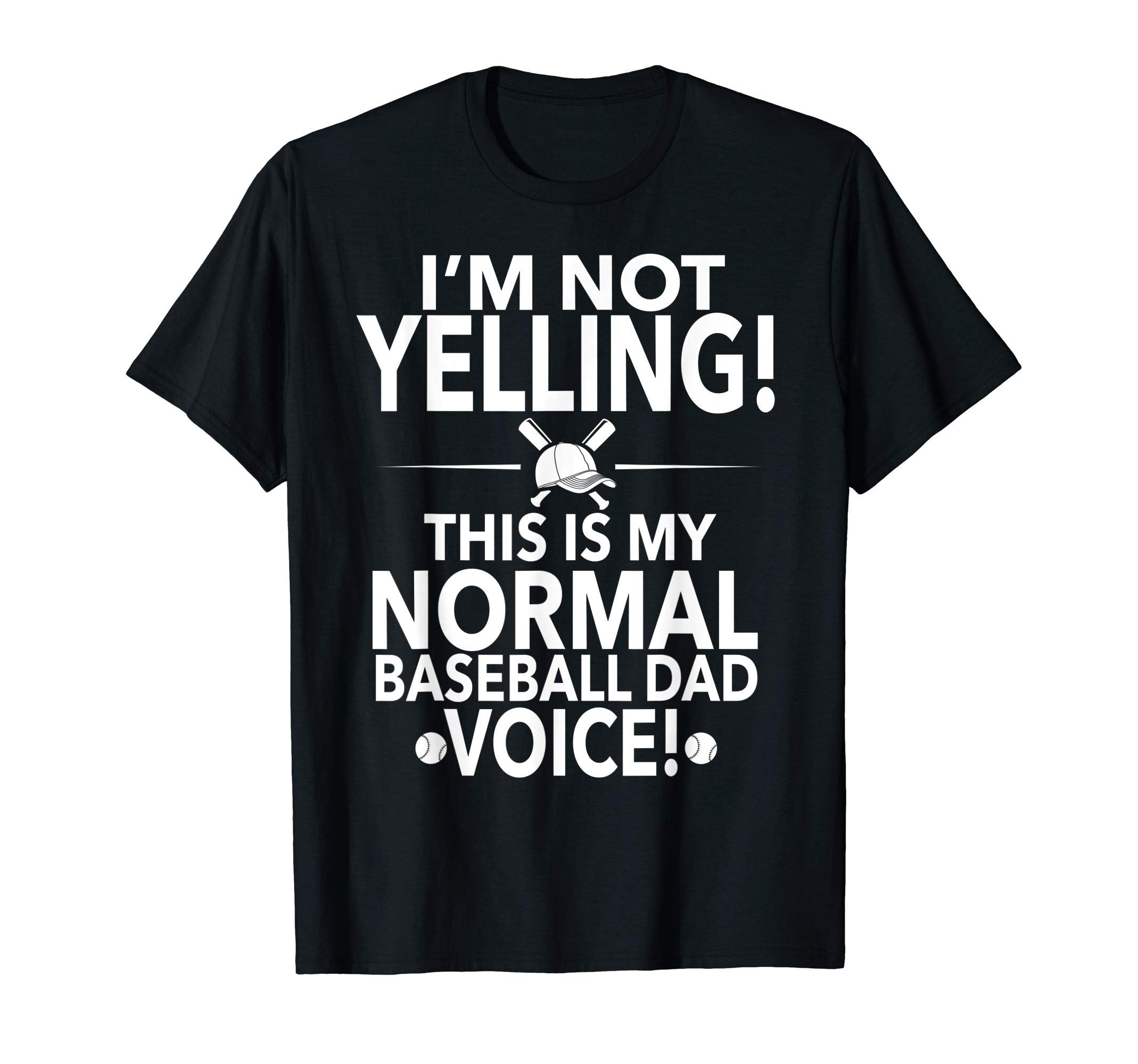 Loud Baseball Dad Im Not Yelling T-Shirt - Streetwear Style Men Women - T-Shirt, Sweatshirt, Hoodie