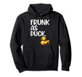 Frunk As Duck Rubber Ducks Lovers Hoodie - Novelty Apparel for Adults - T-Shirt, Sweatshirt, Hoodie