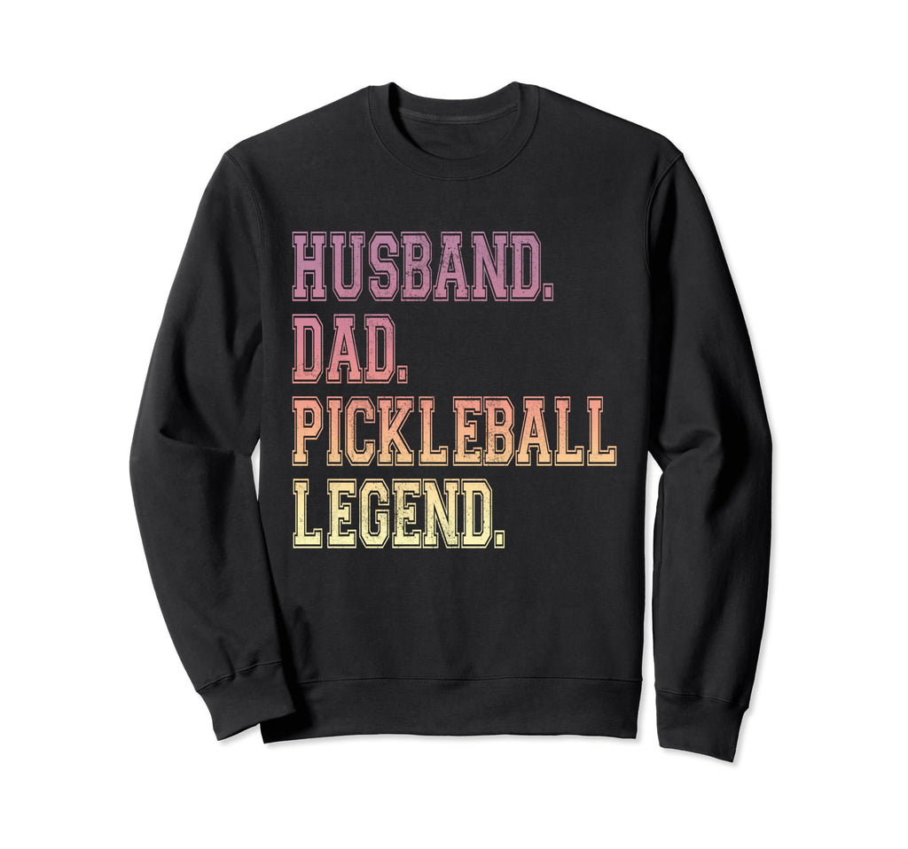 Pickleball Funny Husband Dad Sweatshirt - Novelty Apparel for Adults - T-Shirt, Sweatshirt, Hoodie