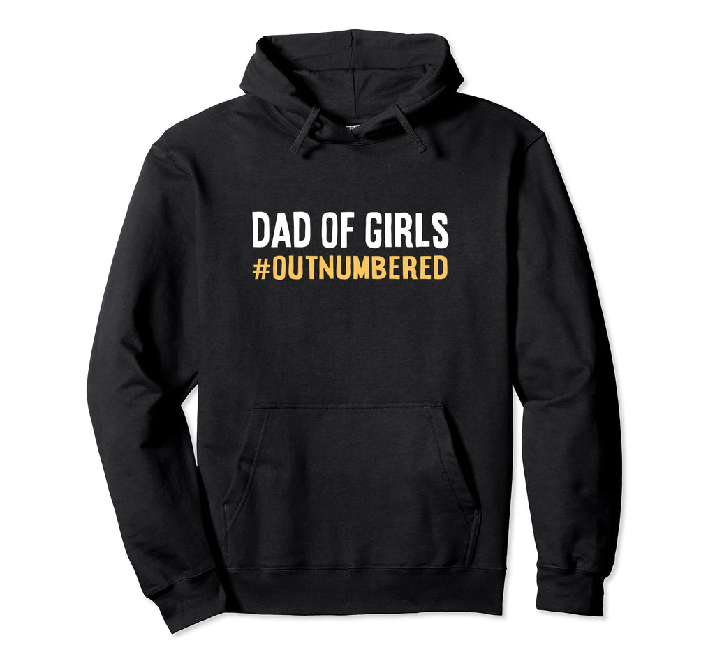 Dad Outnumbered Fathers Day From Wife Hoodie - Unique Graphic Men Women - T-Shirt, Sweatshirt, Hoodie