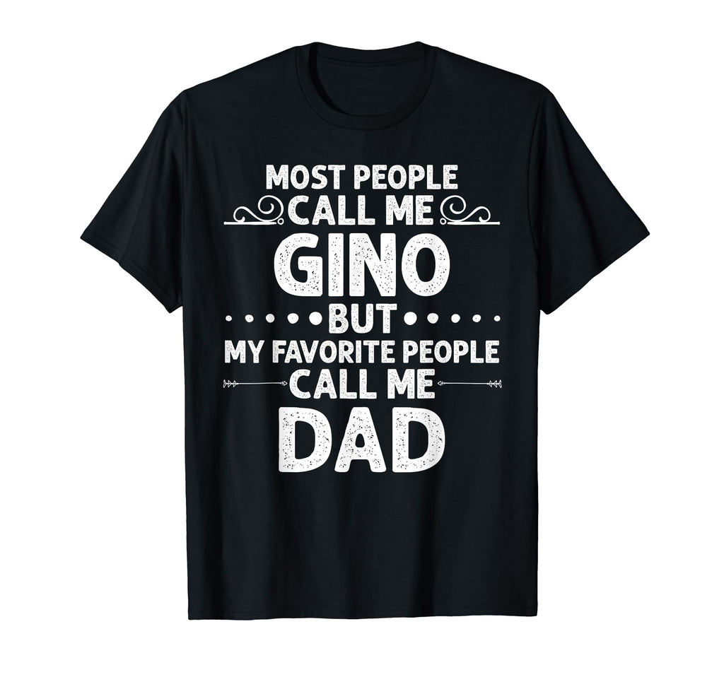 Gino Gift Name Funny Fathers Day T-Shirt - Fun Novelty Design Men Women - T-Shirt, Sweatshirt, Hoodie