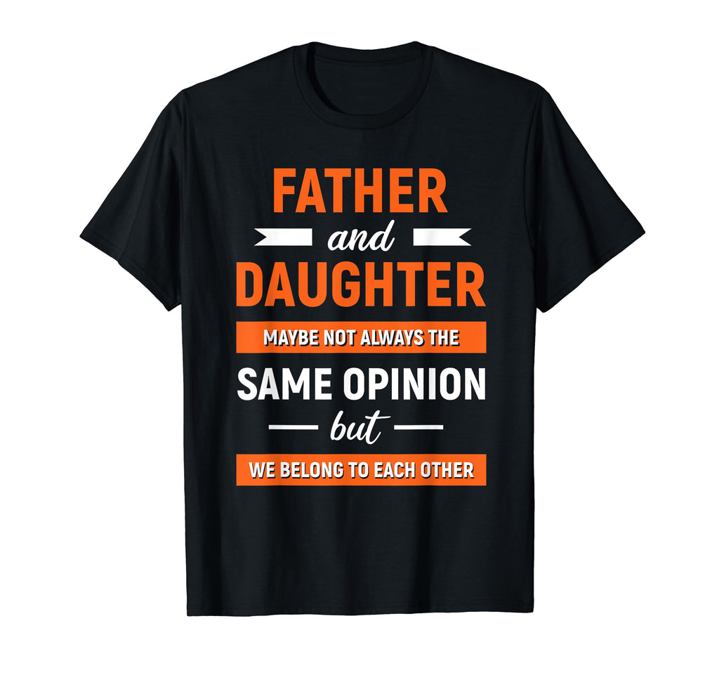 Fathers Day Dad Matching Daughter T-Shirt - Fun Novelty Design for Adults - T-Shirt, Sweatshirt, Hoodie