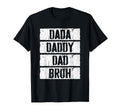 Dada Daddy Dad Bruh Fathers Day T-Shirt - Fun Novelty Design Men Women - T-Shirt, Sweatshirt, Hoodie