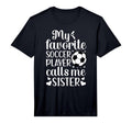 My Favorite Soccer Player Calls Me T-Shirt - Streetwear Style Men Women - T-Shirt, Sweatshirt, Hoodie