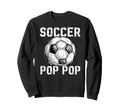 Soccer Pop Pop Grandpa Pop Pop Sweatshirt - Minimalist Print for Adults - T-Shirt, Sweatshirt, Hoodie