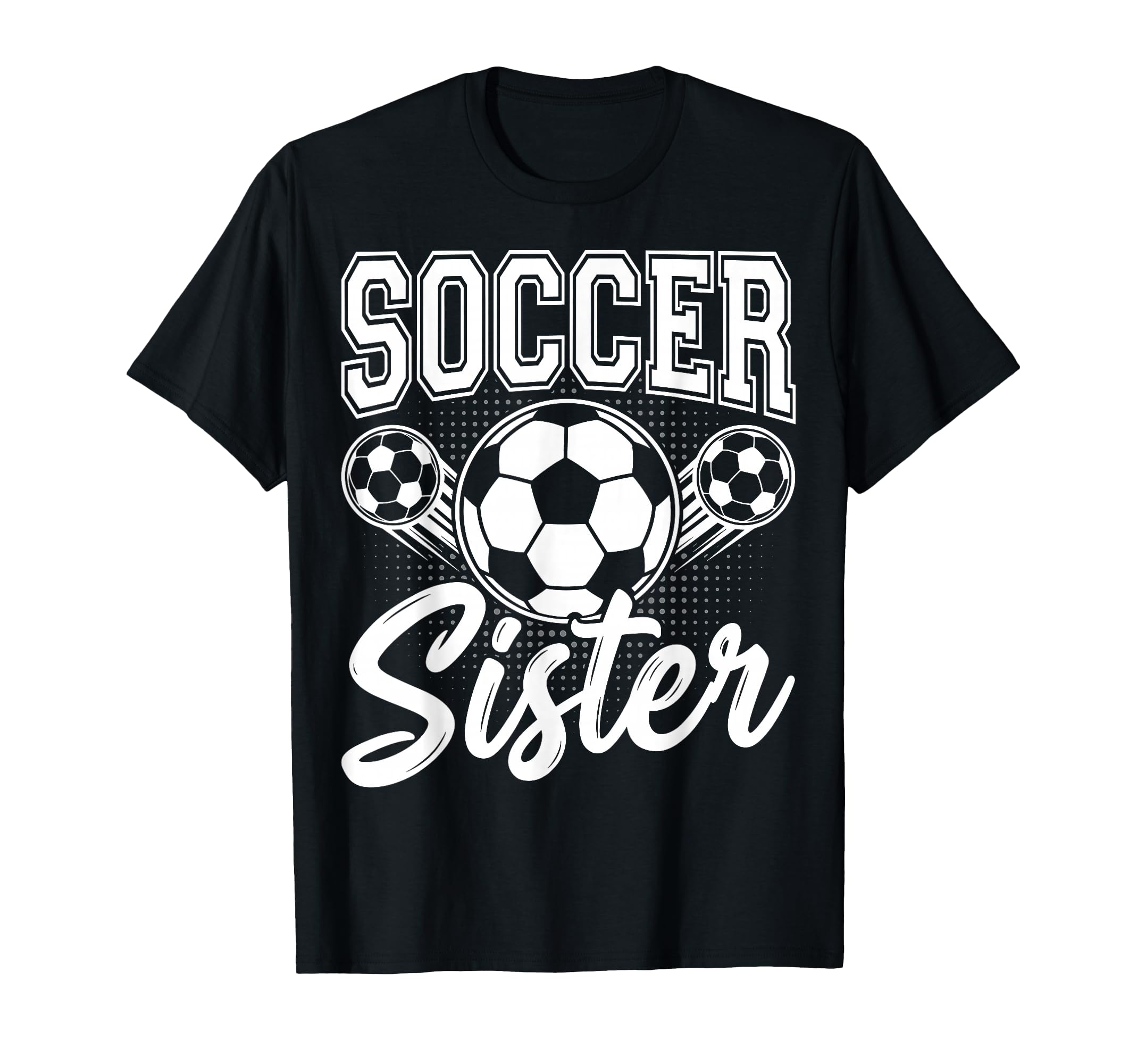Soccer Sister Sport Ball Sibling T-Shirt - Streetwear Style Men Women - T-Shirt, Sweatshirt, Hoodie