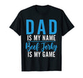 Dad Is My Name Beef Jerky Is My Game T-Shirt - Casual Everyday Wear Unisex - T-Shirt, Sweatshirt, Hoodie