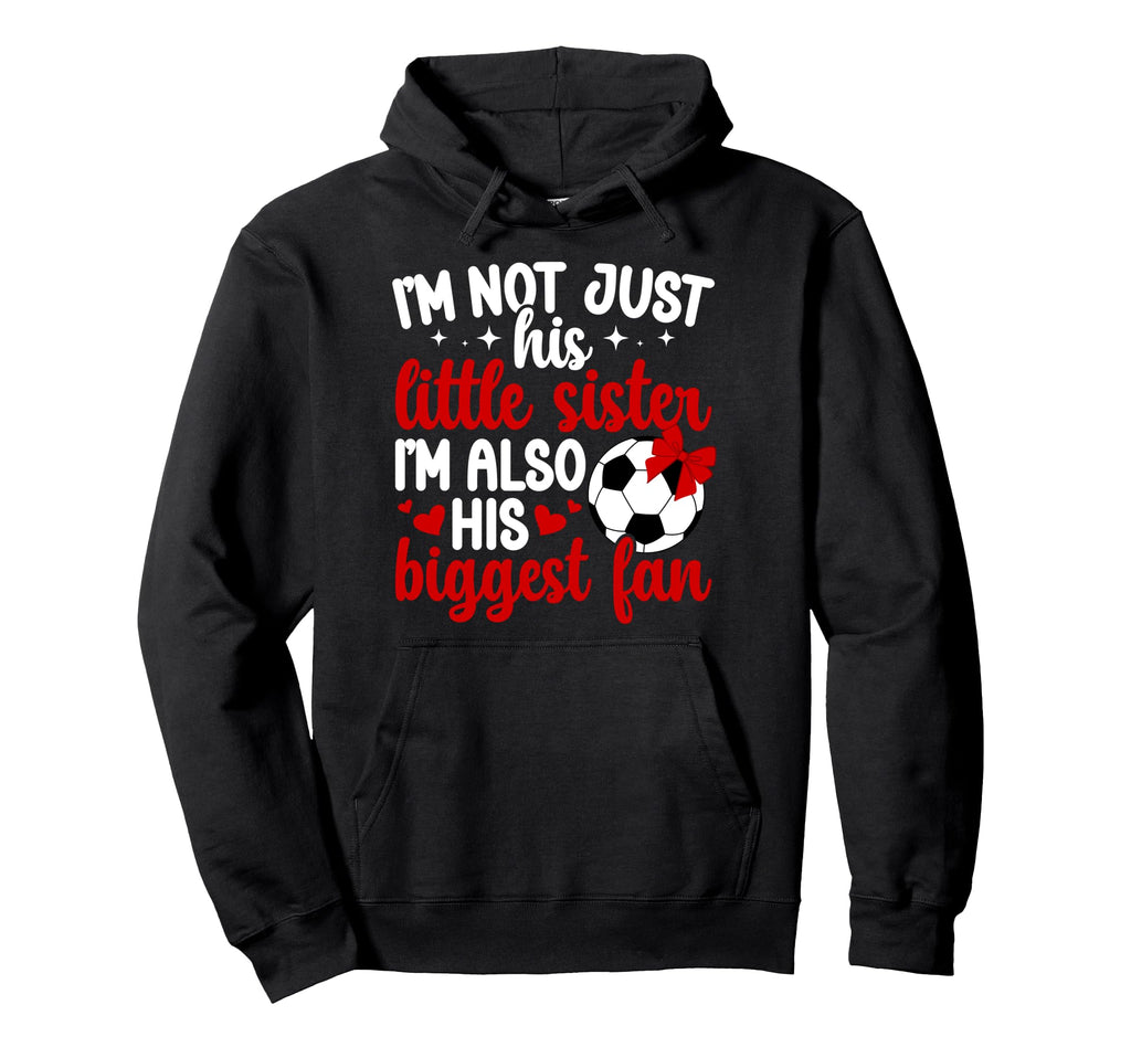 His Biggest Fan Soccer Sister Soccer Hoodie - Minimalist Print for Adults - T-Shirt, Sweatshirt, Hoodie