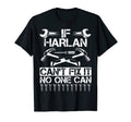 Harlan Fix It Funny Birthday T-Shirt - Graphic Print Men Women - T-Shirt, Sweatshirt, Hoodie
