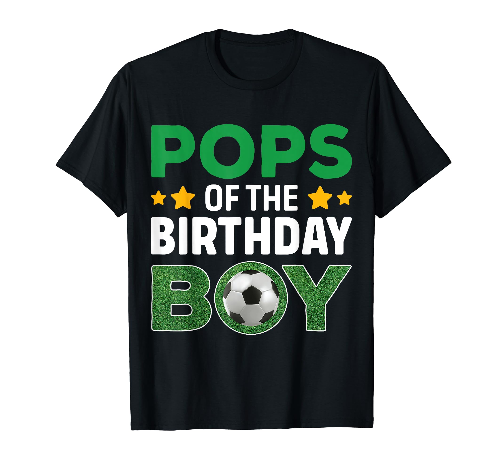 Pops Birthday Soccer Birthday T-Shirt - Novelty Apparel Men Women - T-Shirt, Sweatshirt, Hoodie