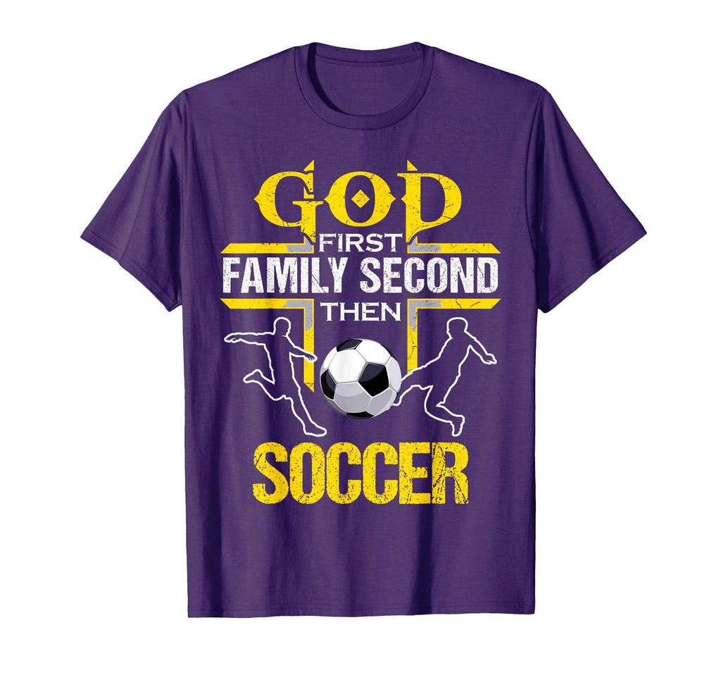 God First Family Second Then Soccer T-Shirt - Streetwear Style Men Women - T-Shirt, Sweatshirt, Hoodie