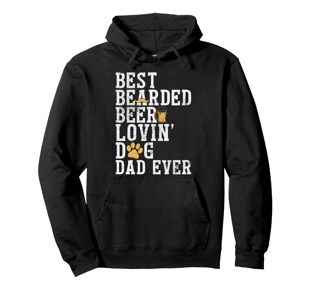 Best Bearded Beer Lovin Dog Dad Funny Hoodie - Unique Graphic Unisex - T-Shirt, Sweatshirt, Hoodie