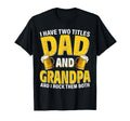 I Have Two Titles Dad And Grandpa Beer T-Shirt - Novelty Apparel Men Women - T-Shirt, Sweatshirt, Hoodie