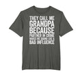 They Call Me Grandpa Because Partner T-Shirt - Novelty Apparel Unisex - T-Shirt, Sweatshirt, Hoodie