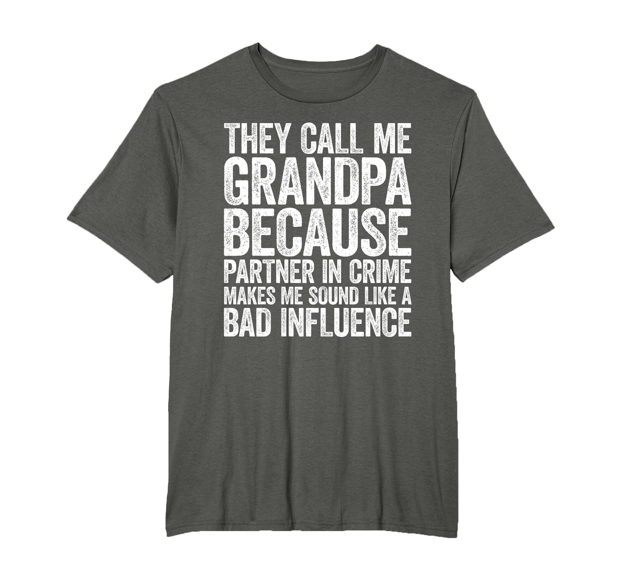They Call Me Grandpa Because Partner T-Shirt - Novelty Apparel Unisex - T-Shirt, Sweatshirt, Hoodie