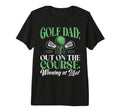 Out Course Winning Life Golf Dad Tri T-Shirt - Novelty Apparel Men Women - T-Shirt, Sweatshirt, Hoodie