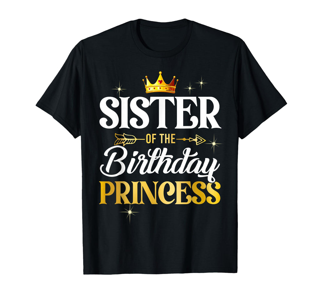 Sister Birthday Princess Party T-Shirt - Trendy Graphic for Adults - T-Shirt, Sweatshirt, Hoodie